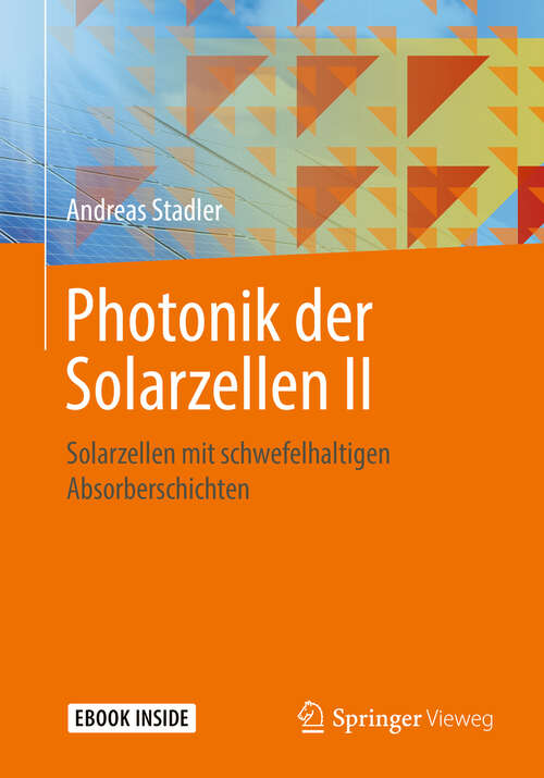 Book cover of Photonik der Solarzellen II: Solarzellen Mit Schwefelhaltigen Absorberschichten (1. Aufl. 2018)