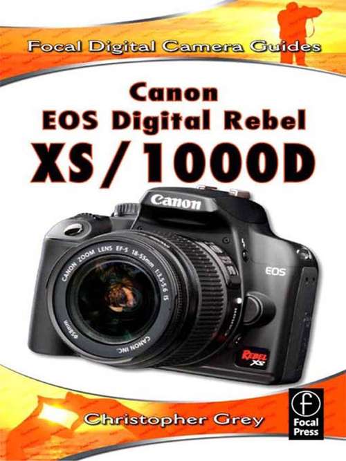Book cover of Canon EOS Digital Rebel XS/1000D: Focal Digital Camera Guides