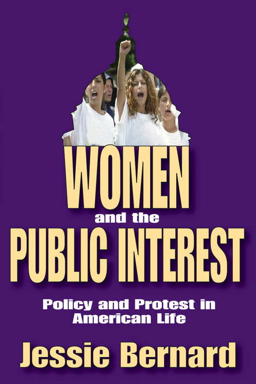 Book cover of Women and the Public Interest: Policy and Protest in American Life