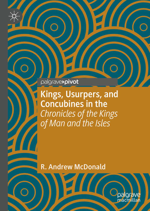 Book cover of Kings, Usurpers, and Concubines in the 'Chronicles of the Kings of Man and the Isles' (1st ed. 2019)