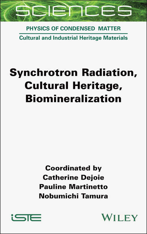 Book cover of Synchrotron Radiation, Cultural Heritage, Biomineralization (ISTE Consignment)