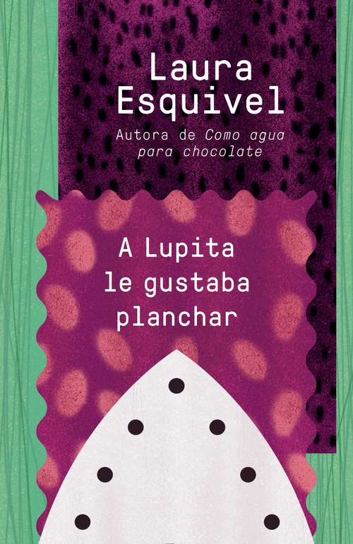 Book cover of A Lupita le gustaba planchar: [lupita Always Liked To Iron]