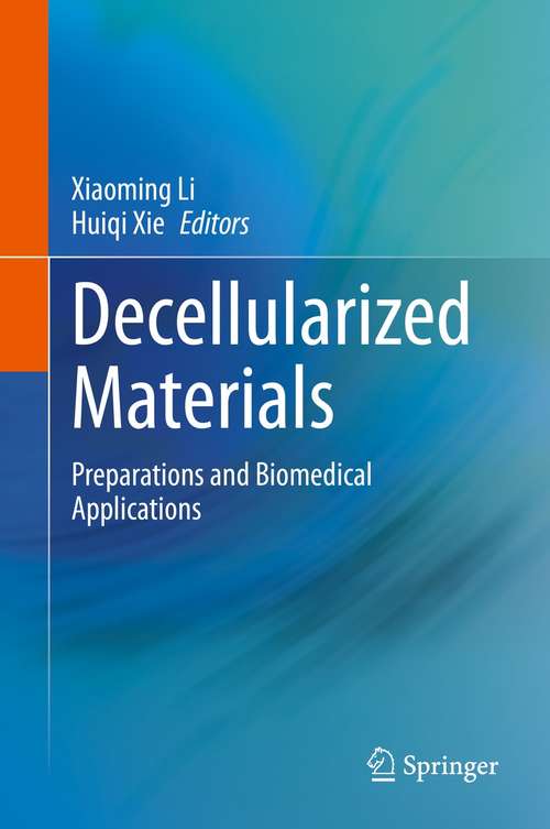 Book cover of Decellularized Materials: Preparations and Biomedical Applications (1st ed. 2021)