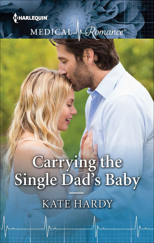 Book cover of Carrying the Single Dad's Baby: Carrying The Single Dad's Baby / The Family They've Longed For (Mills And Boon Medical Ser.)