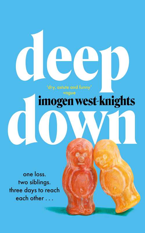 Book cover of Deep Down: the 'intimate, emotional and witty' 2023 debut you don't want to miss