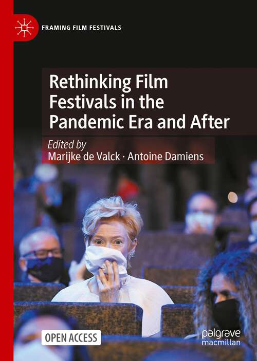 Book cover of Rethinking Film Festivals in the Pandemic Era and After (1st ed. 2023) (Framing Film Festivals)
