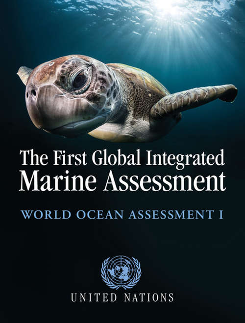 Book cover of The First Global Integrated Marine Assessment: World Ocean Assessment I