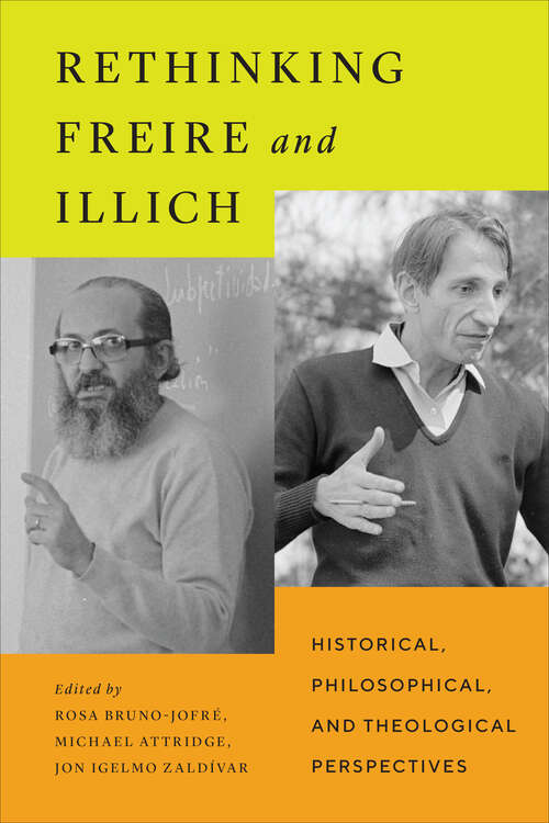 Book cover of Rethinking Freire and Illich: Historical, Philosophical, and Theological Perspectives