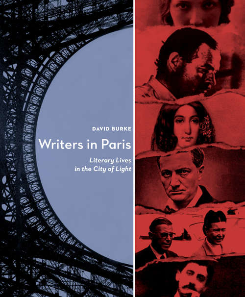 Book cover of Writers In Paris: Literary Lives in the City of Light