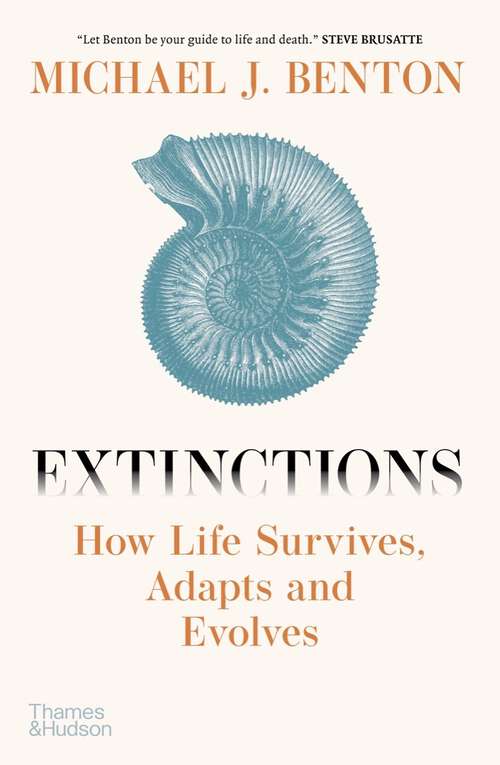 Book cover of Extinctions: How Life Survives, Adapts And Evolves