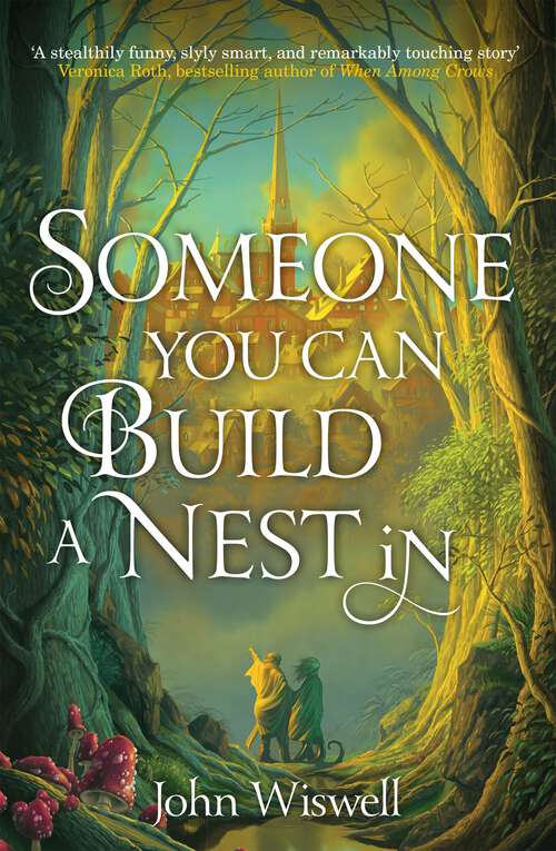 Book cover of Someone You Can Build a Nest in: A cosy fantasy as sweet as love and as dark as night