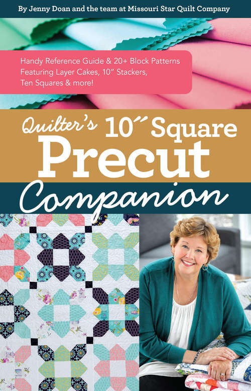 Book cover of Quilter's 10" Square Precut Companion: Handy Reference Guide & 20+ Block Patterns