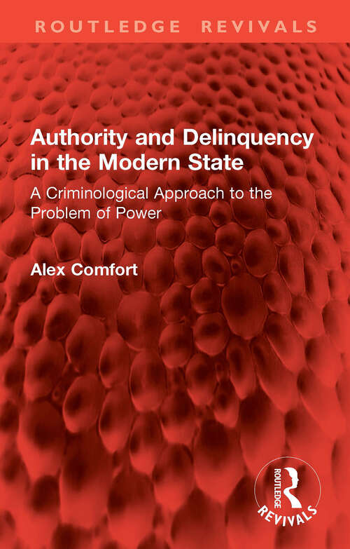Book cover of Authority and Delinquency in the Modern State: A Criminological Approach to the Problem of Power (Routledge Revivals)