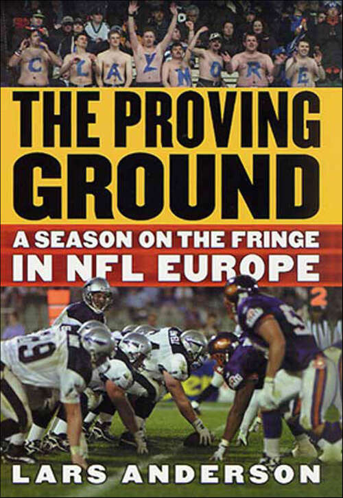 Book cover of The Proving Ground: A Season on the Fringe in NFL Europe