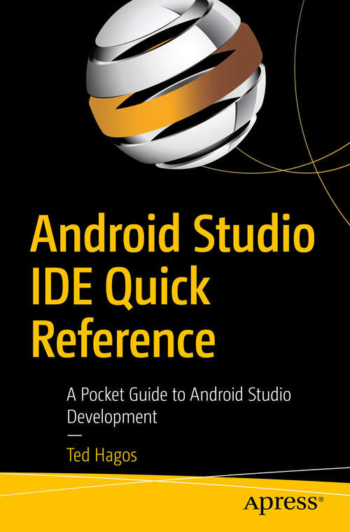 Book cover of Android Studio IDE Quick Reference: A Pocket Guide to Android Studio Development (1st ed.)