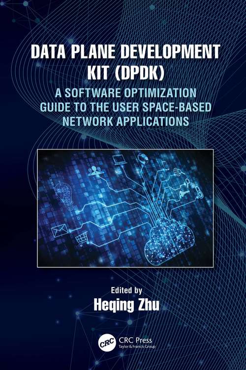 Book cover of Data Plane Development Kit (DPDK): A Software Optimization Guide to the User Space-Based Network Applications