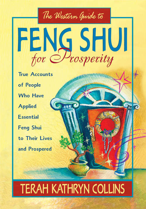 Book cover of The Western Guide to Feng Shui for Prosperity: True Accounts Of People Who Have Applied Essential Feng Shui To Their Lives And Prospered