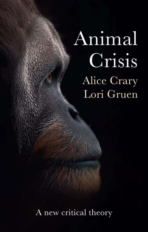 Book cover of Animal Crisis: A New Critical Theory