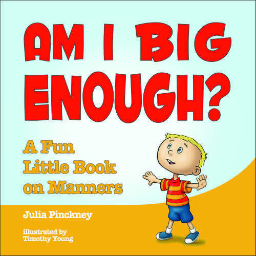 Book cover of Am I Big Enough?: A Fun Little Book on Manners