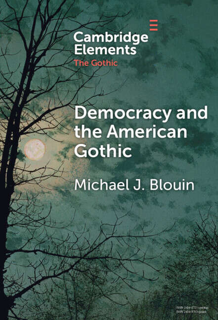 Book cover of Democracy and the American Gothic (Elements in the Gothic)