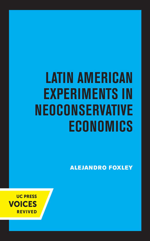 Book cover of Latin American Experiments in Neoconservative Economics