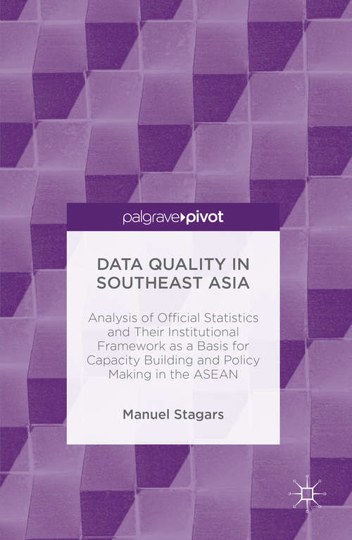 Book cover of Data Quality in Southeast Asia: Analysis of Official Statistics and Their Institutional Framework as a Basis for Capacity Building and Policy Making in the ASEAN
