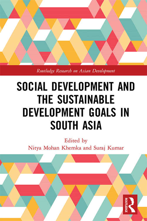 Book cover of Social Development and the Sustainable Development Goals in South Asia (Routledge Research on Asian Development)