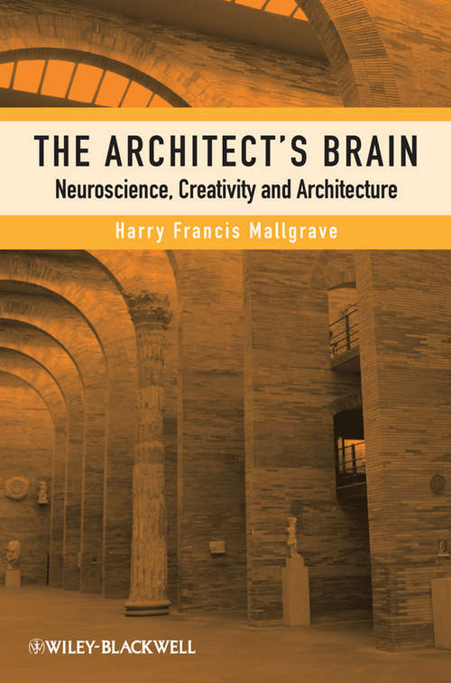 Book cover of The Architect's Brain: Neuroscience, Creativity, and Architecture