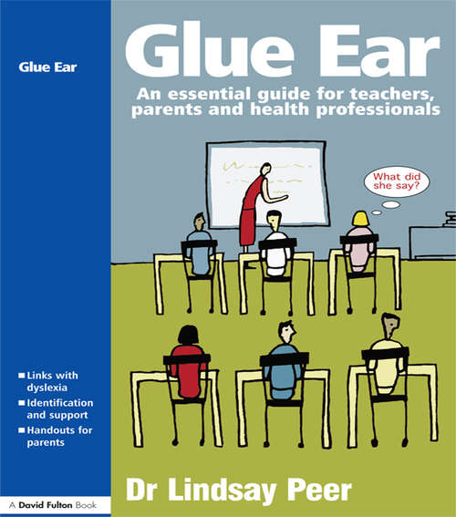 Book cover of Glue Ear: An essential guide for teachers, parents and health professionals