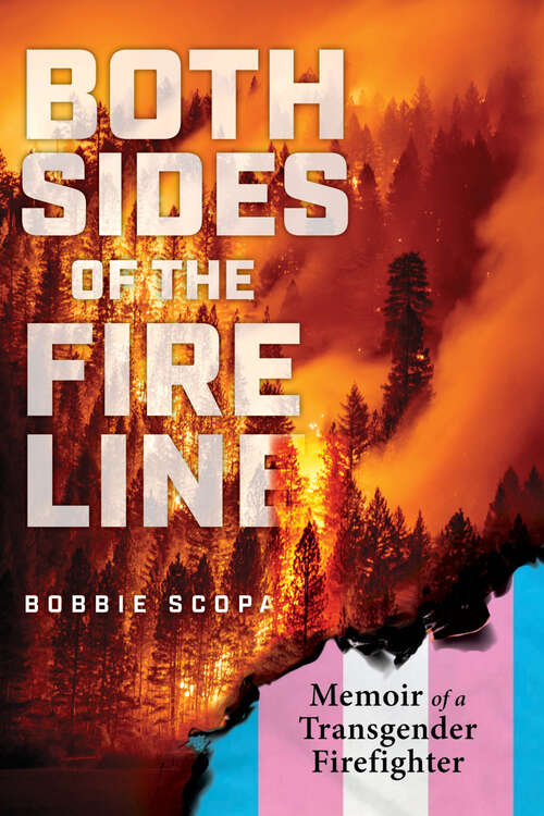 Book cover of Both Sides of the Fire Line: Memoir of a Transgender Firefighter