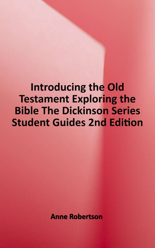 Book cover of Introducing the Old Testament - Student Text - Second Edition: Exploring the Bible: The Dickinson Series (2)