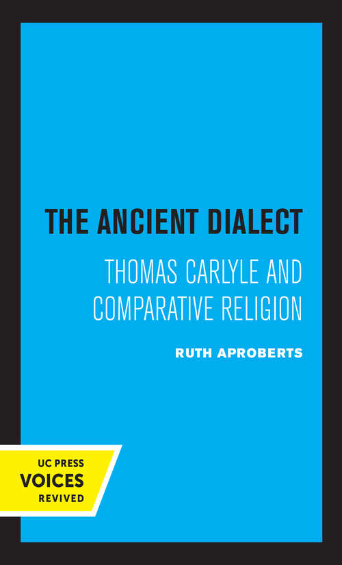 Book cover of The Ancient Dialect: Thomas Carlyle and Comparative Religion