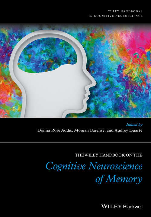 Book cover of The Wiley Handbook on The Cognitive Neuroscience of Memory