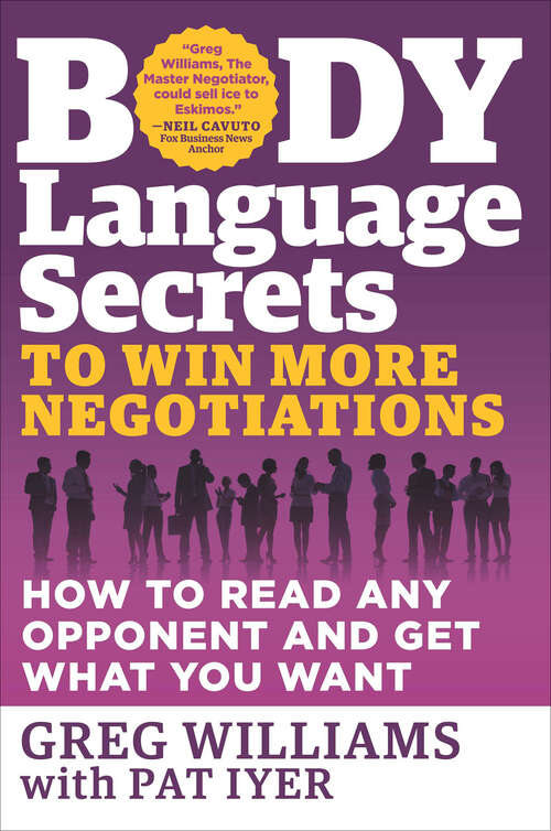 Book cover of Body Language Secrets to Win More Negotiations: How to Read Any Opponent and Get What You Want