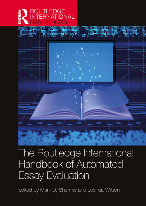 Book cover of The Routledge International Handbook of Automated Essay Evaluation (Routledge International Handbooks)