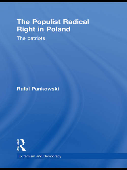 Book cover of The Populist Radical Right in Poland: The Patriots (Extremism and Democracy)