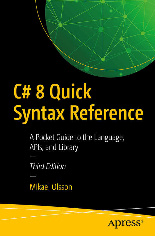 Book cover of C# 8 Quick Syntax Reference: A Pocket Guide to the Language, APIs, and Library (3rd ed.)