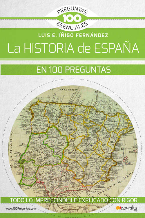 Book cover of La Historia de España en 100 preguntas (100 Preguntas esenciales)