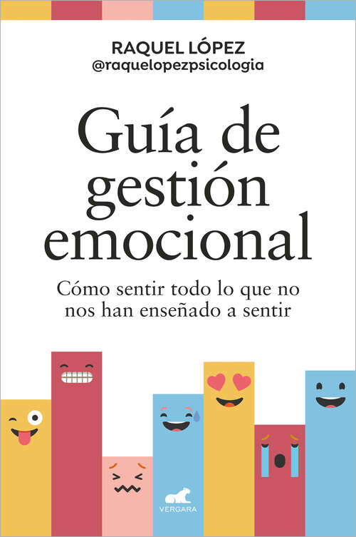 Book cover of Guía de gestión emocional: Cómo sentir todo lo que no nos han enseñado a sentir