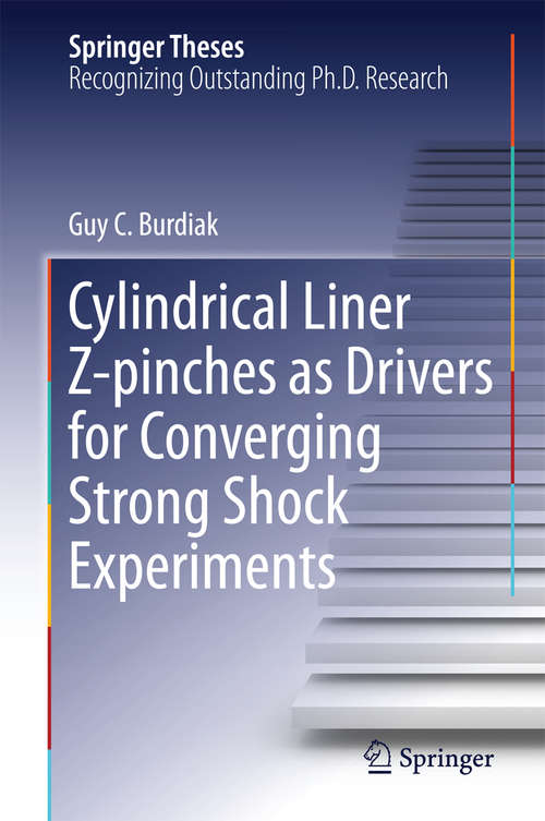 Book cover of Cylindrical Liner Z-pinches as Drivers for Converging Strong Shock Experiments (Springer Theses)