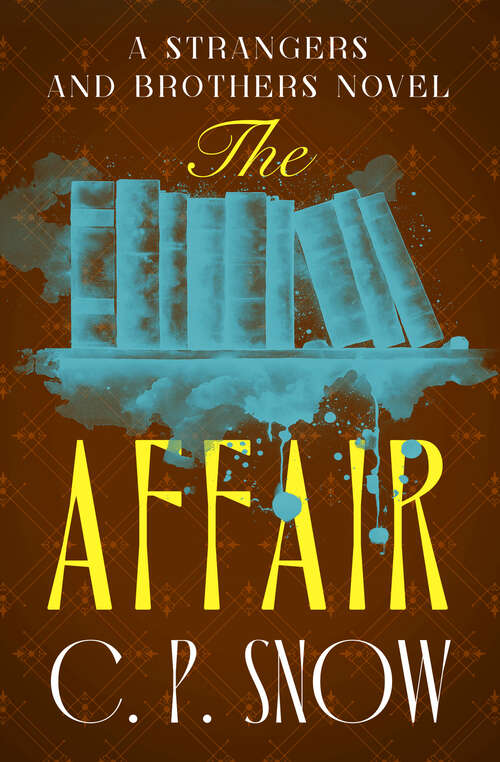 Book cover of The Affair (The Strangers and Brothers Novels)