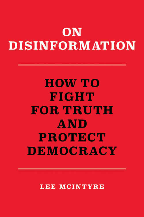 Book cover of On Disinformation: How to Fight for Truth and Protect Democracy