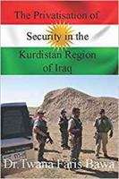 Book cover of The Privatisation of Security in the Kurdistan Region of Iraq