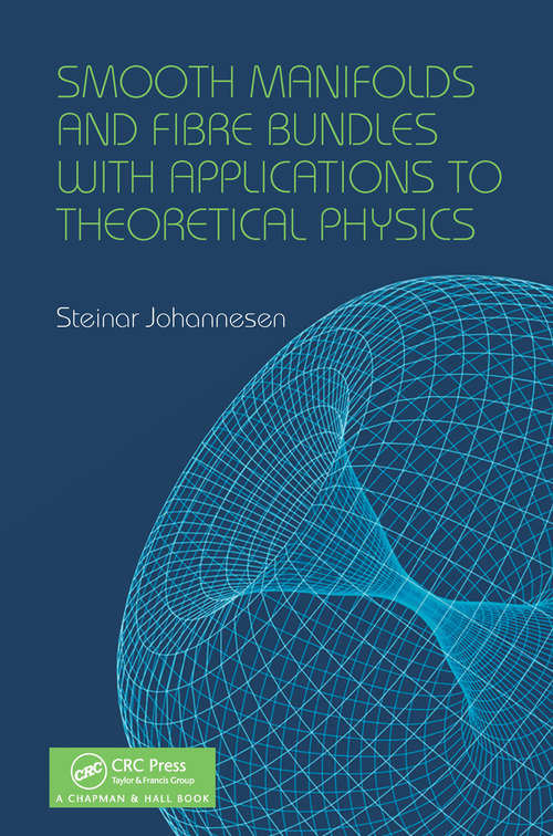 Book cover of Smooth Manifolds and Fibre Bundles with Applications to Theoretical Physics: An Introduction To Principles And Practice (4)