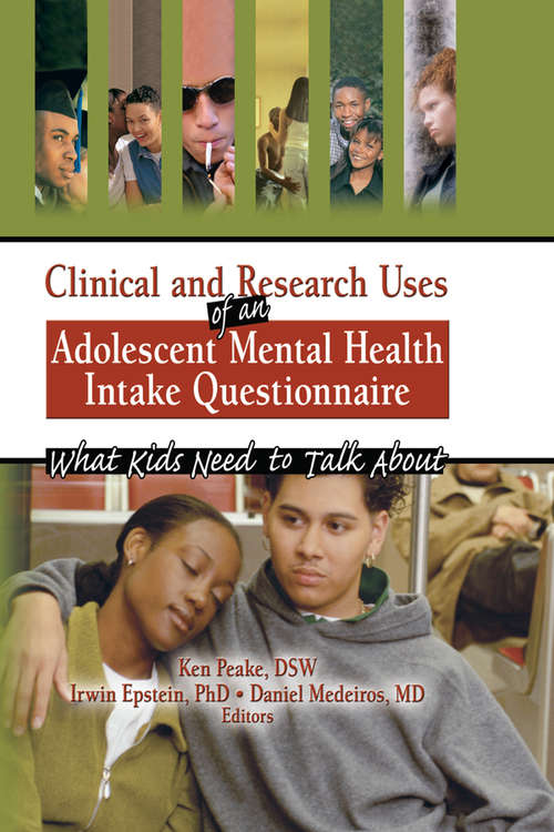 Book cover of Clinical and Research Uses of an Adolescent Mental Health Intake Questionnaire: What Kids Need to Talk About