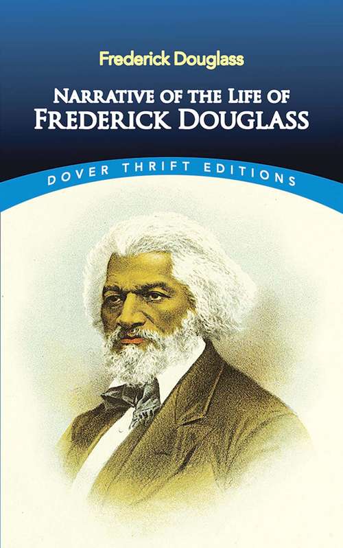 Book cover of Narrative of the Life of Frederick Douglass: An American Slave (Dover Thrift Editions: Black History)