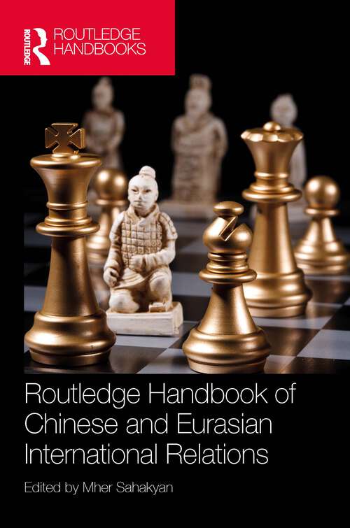 Book cover of Routledge Handbook of Chinese and Eurasian International Relations