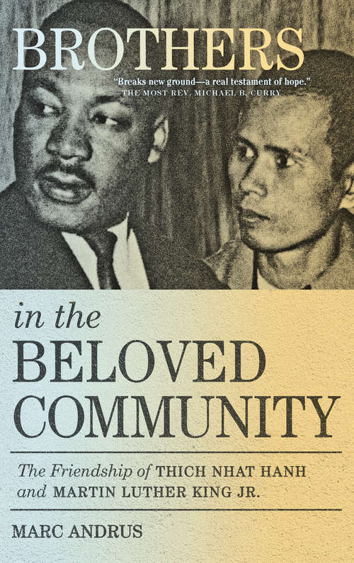 Book cover of Brothers in the Beloved Community: The Friendship of Thich Nhat Hanh and Martin Luther King Jr.