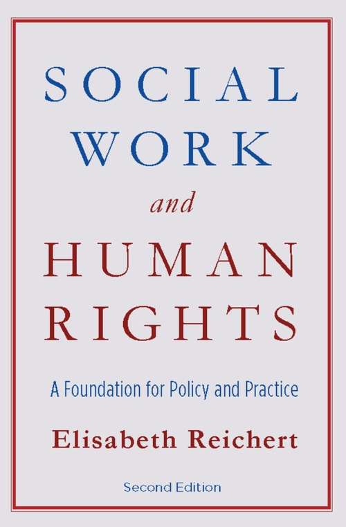 Book cover of Social Work and Human Rights: A Foundation for Policy and Practice (Second Edition)