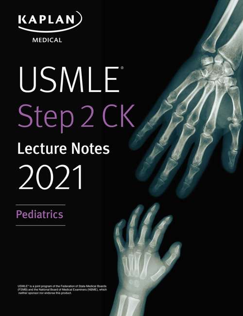 Book cover of USMLE Step 2 CK Lecture Notes 2021: Pediatrics (Kaplan Test Prep)